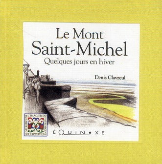 Le Mont Saint-Michel : quelques jours en hiver book