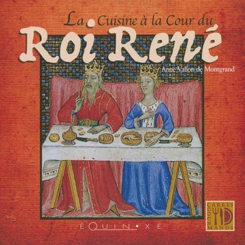 La cuisine à la cour du Roi René Leisure, Home & Garden