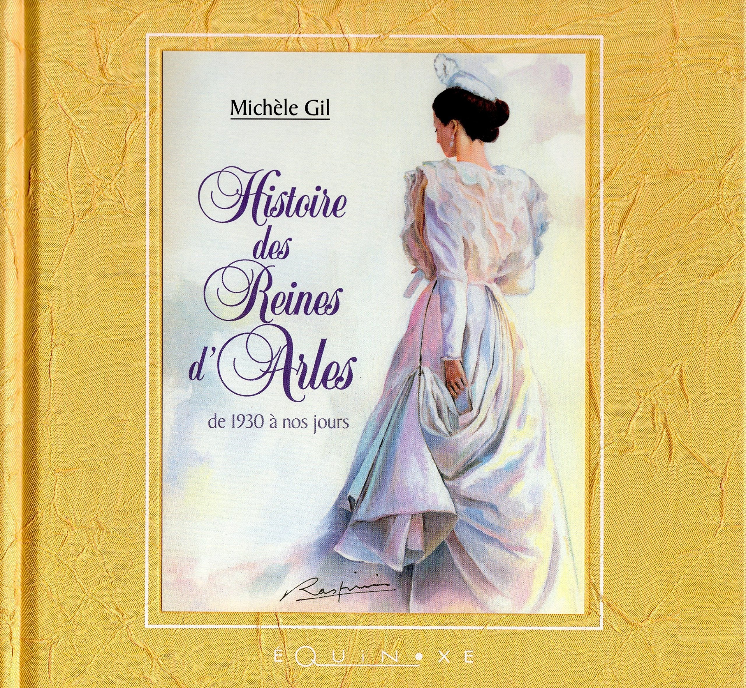 Histoire des reines d'Arles - de 1930 à nos jours Leisure, Home & Garden