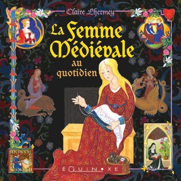 La femme médiévale au quotidien Politics & History