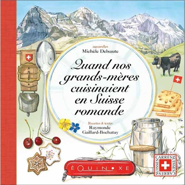Quand nos grands-mères cuisinaient en Suisse romande Leisure, Home & Garden