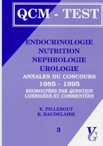 Endocrinologie nutrition néphrologie urologie: Annales du concours 1985-1995 regroupées par question, corrigées et commentées book