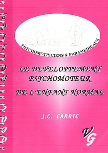 DEVELOPPEMENT PSYCHOMOTEUR DE L'ENFANT NORMAL Medicine