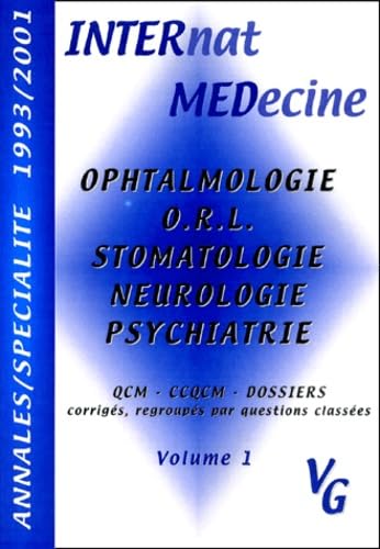 Annales par spécialité 1993-2001: Tome 1, Ophtalmologie ORL Stomatologie Neurologie Psychiatrie book
