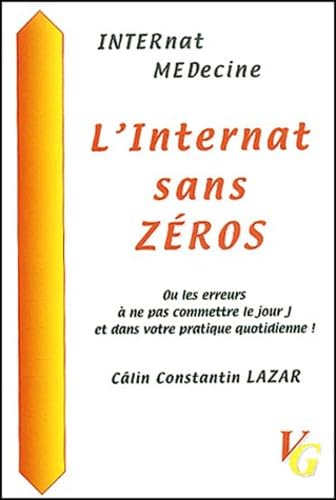 L'Internat sans zéros, ou les erreurs à ne pas commettre le jour J et dans votre pratique quotidienne ! book