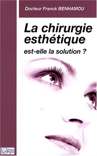 La chirurgie esthétique est-elle la solution ? book