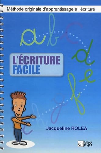 METHODE APPRENTISSAGE L'ECRITURE FACILE: Méthode originale d'apprentissage à l'écriture Non-fiction