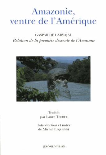 Amazonie, ventre de l'Amérique : relation de la première descente de l'Amazone. Dans le sillage de Francisco de Orellana book