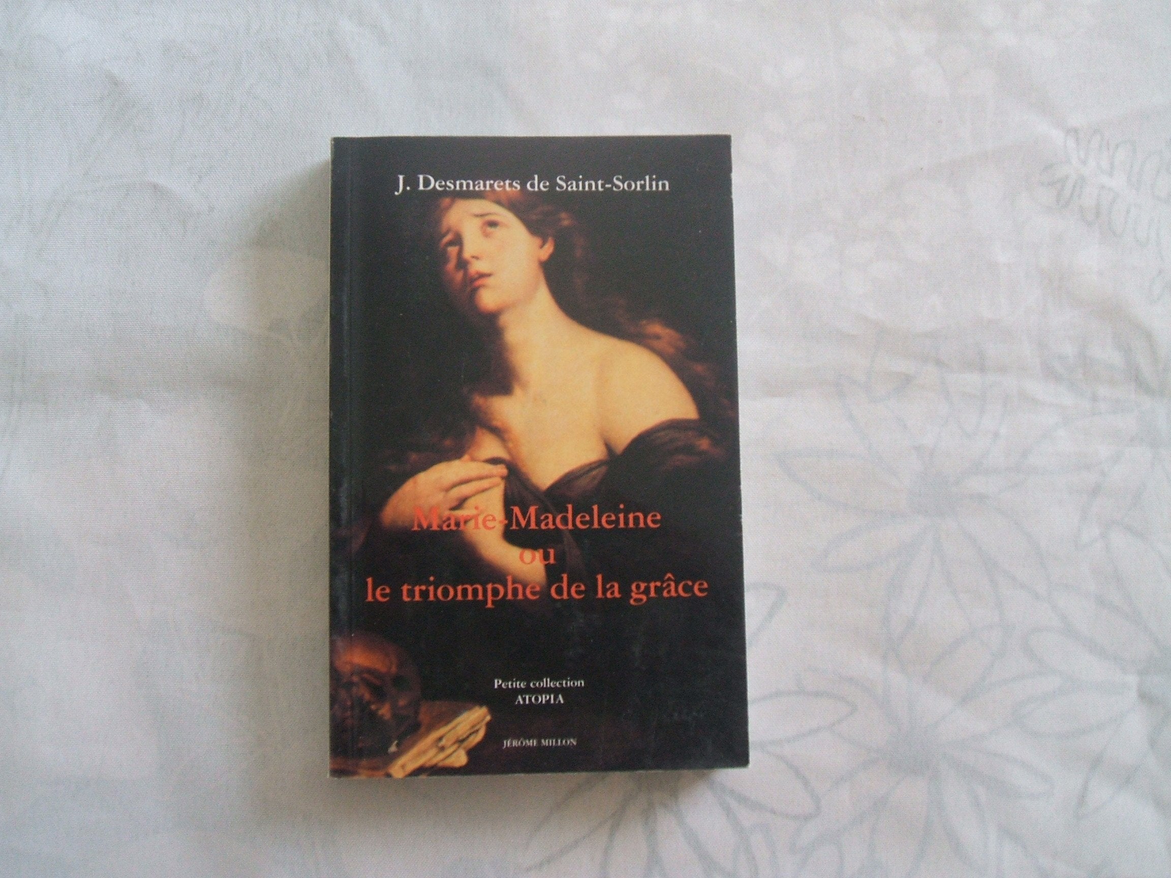 MARIE-MADELEINE OU LE TRIOMPHE DE LA GRACE Religion & Esotericism