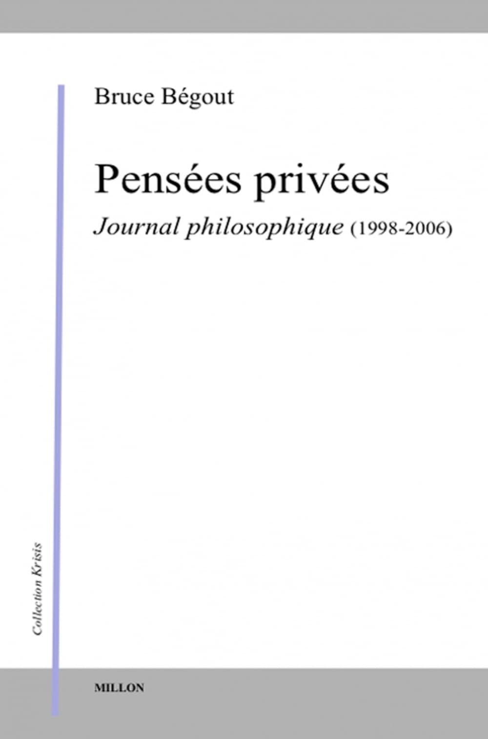 PENSEES PRIVEES: Journal philosophique (1998-2006) Philosophy