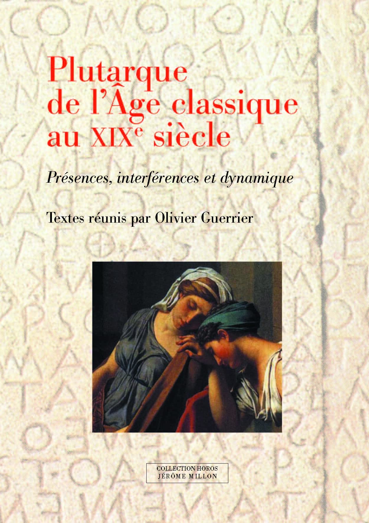 Plutarque de l'Age classique au XIXe siècle: Présences, interférences et dynamique. Actes du Colloque international de Toulouse book