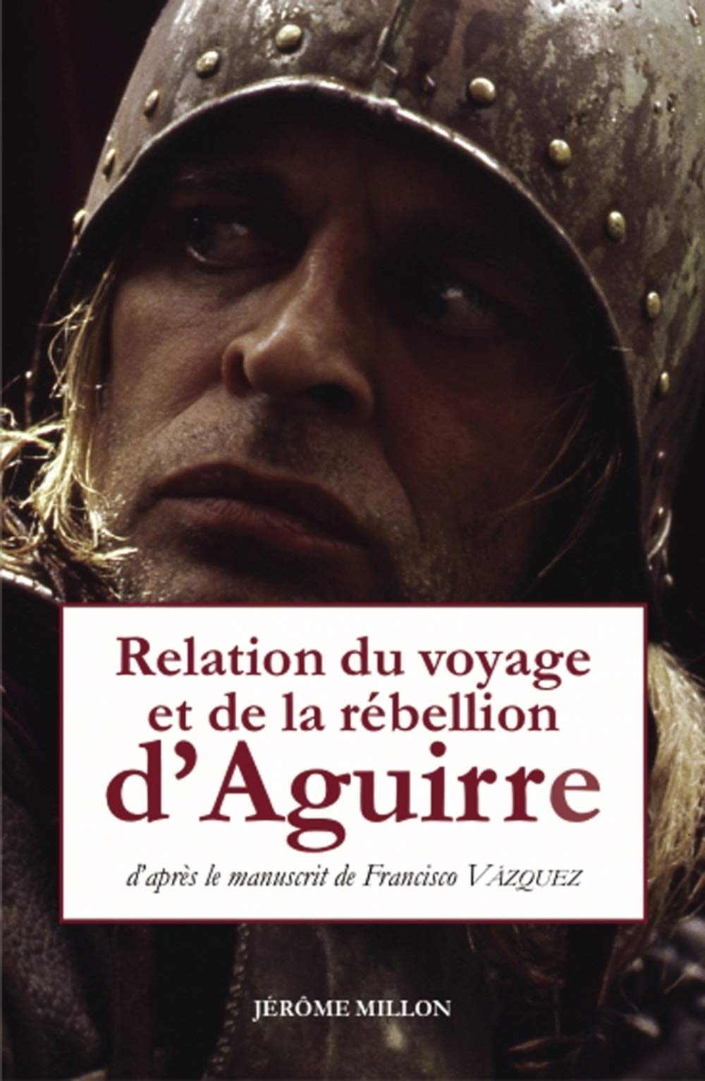 Relation du voyage et de la rébellion d’Aguirre Politics & History