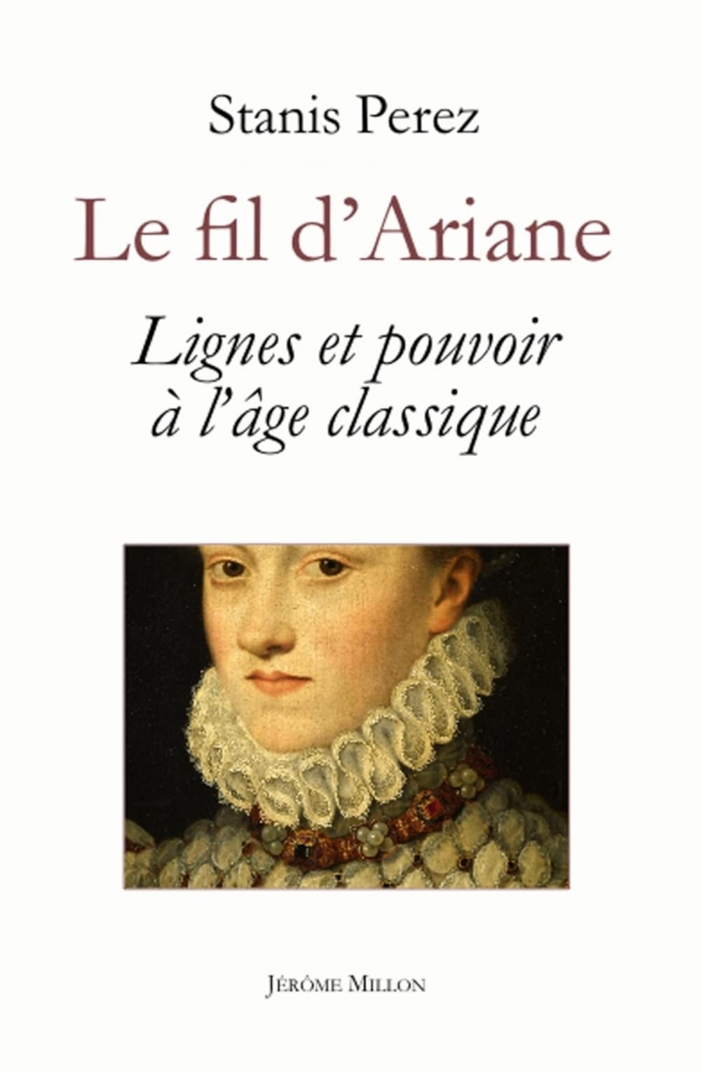 Le fil d’Ariane - Lignes et pouvoir à l’âge classique Politics & History