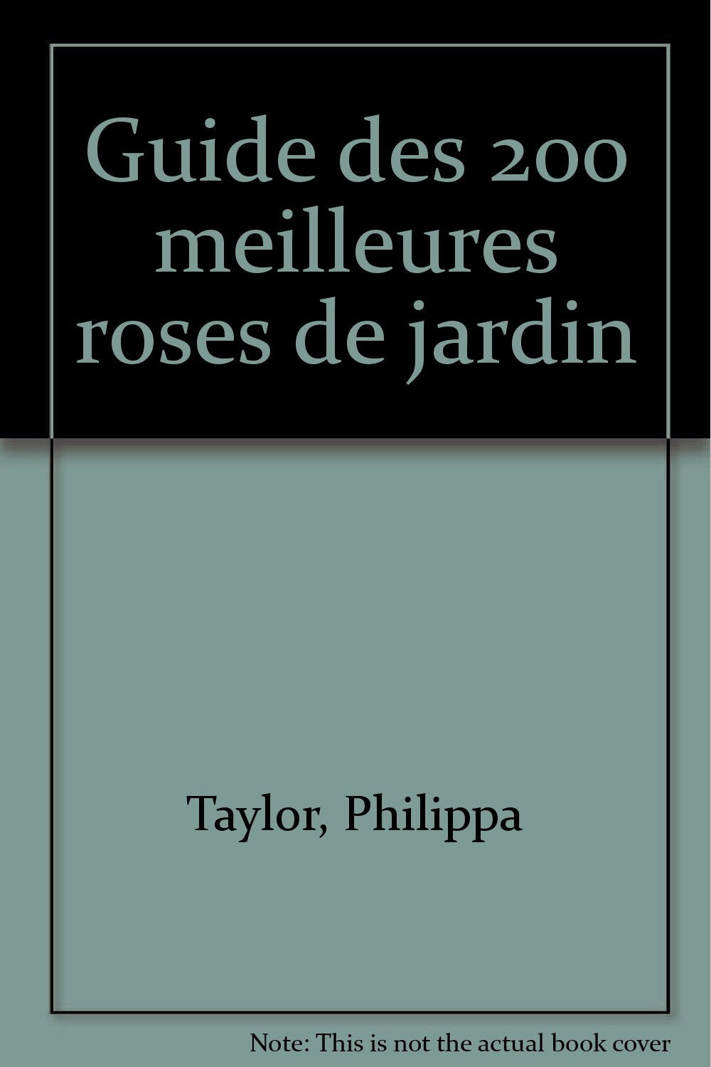 Guide des 200 meilleures roses de jardin book