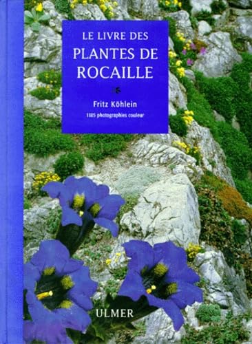 Le grand livre des plantes de rocaille book