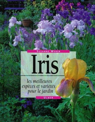 Iris : les meilleures espèces et variétés pour le jardin book