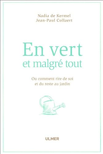 En vert et malgré tout: Ou comment rire de soi et du reste au jardin book
