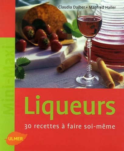 Liqueurs: 30 Recettes à faire soi-même Books