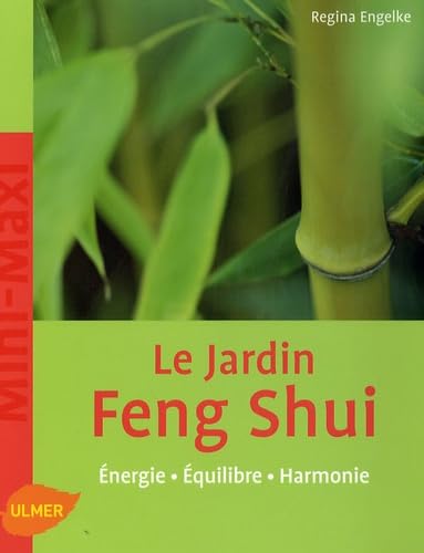Le jardin Feng Shui: Energie, Equilibre, Harmonie book