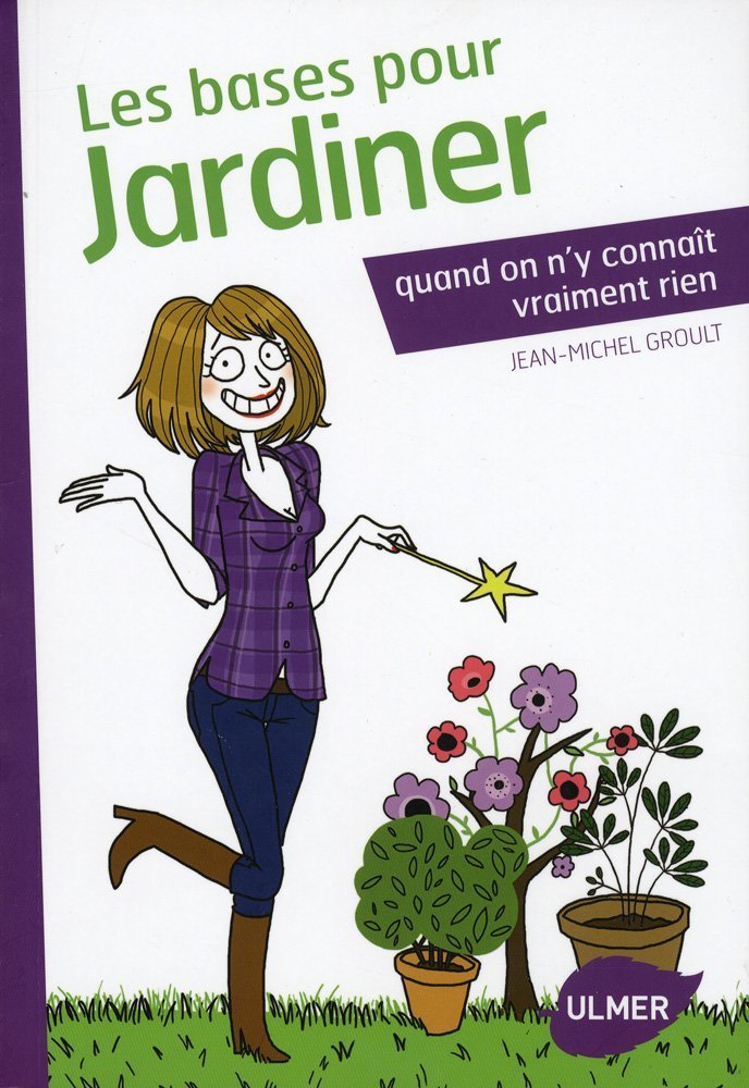 Les bases pour jardiner quand on n'y connaît vraiment rien book