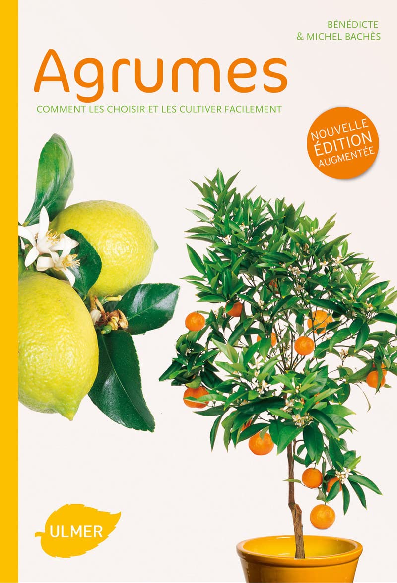 Agrumes - Comment les choisir et les cultiver facilement book