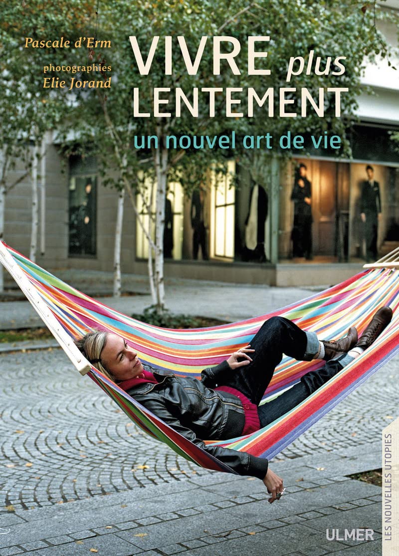 Vivre plus lentement. Un nouvel art de vivre book