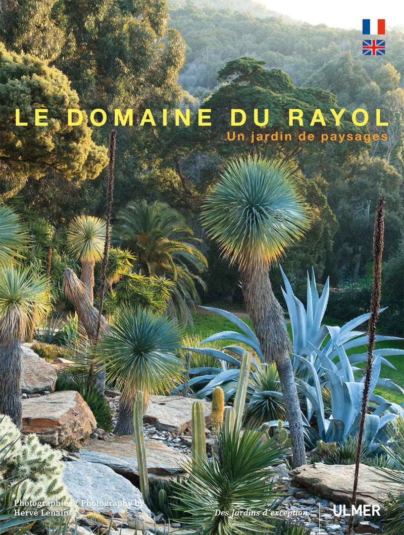 Le Domaine du Rayol. Un jardin de paysages Garden & Plants