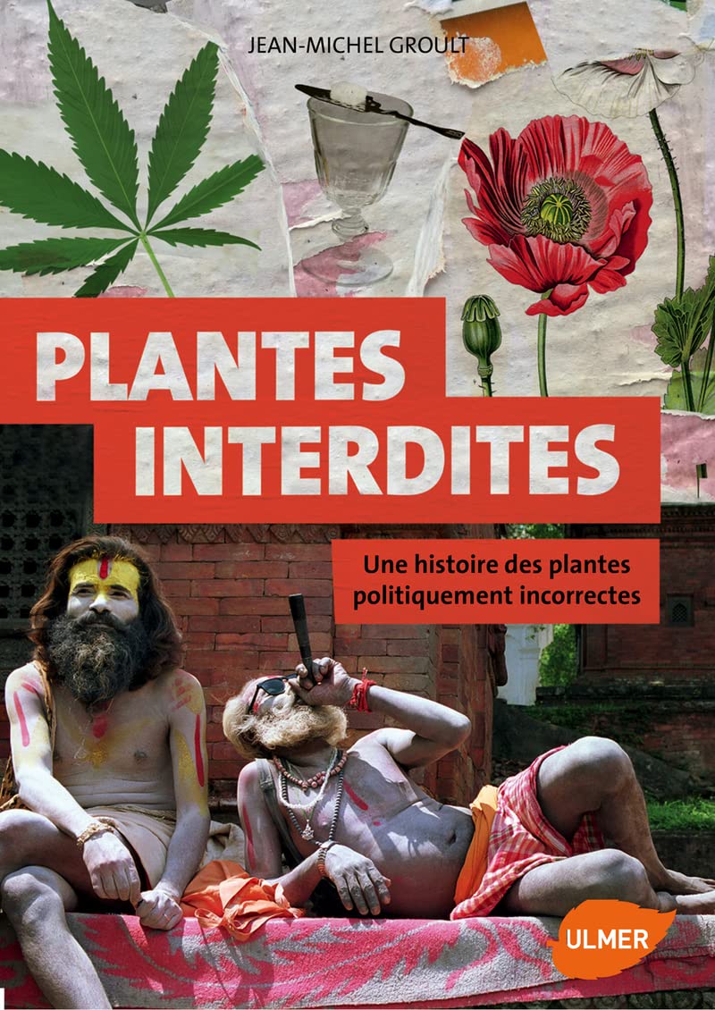 Plantes interdites (NE). Une histoire des plantes: Une histoire des plantes politiquement incorrectes Garden & Plants