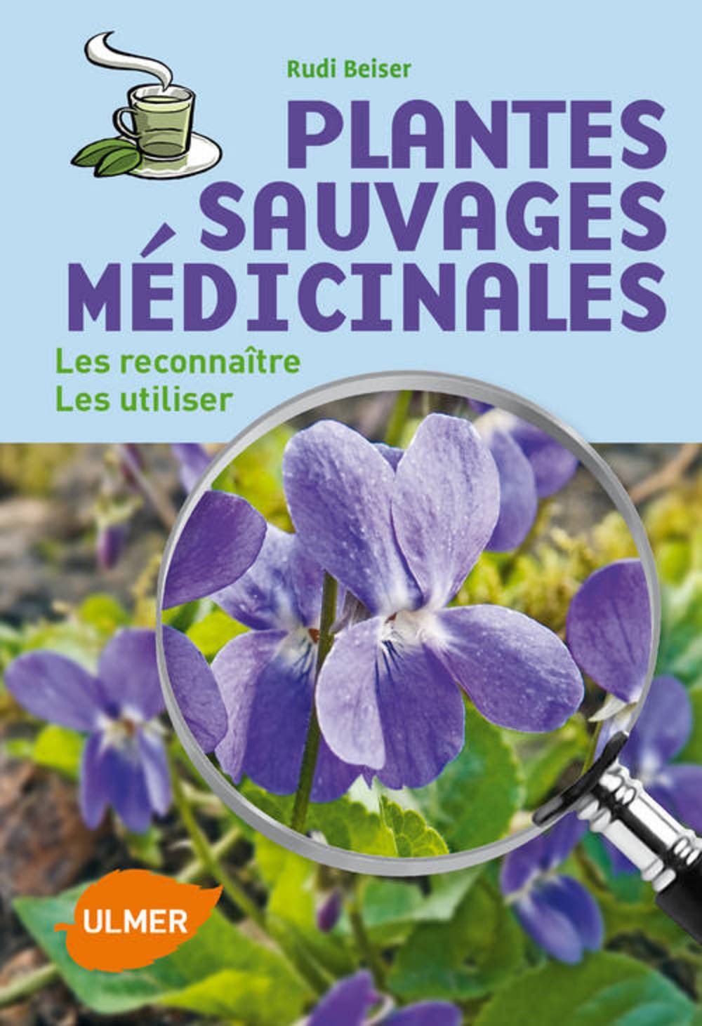 Plantes sauvages médicinales - Les reconnaître, les utiliser book