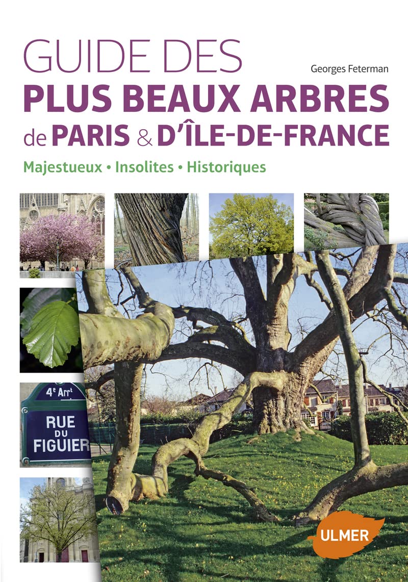 Guide des plus beaux arbres de Paris et d'Ile-de-France. Arbres insolites, historiques, majestueux book