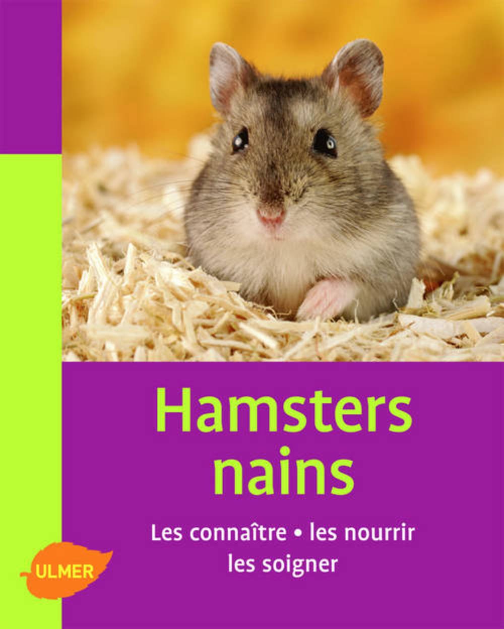 Hamsters nains. Les connaitre, les nourrir, les soigner book