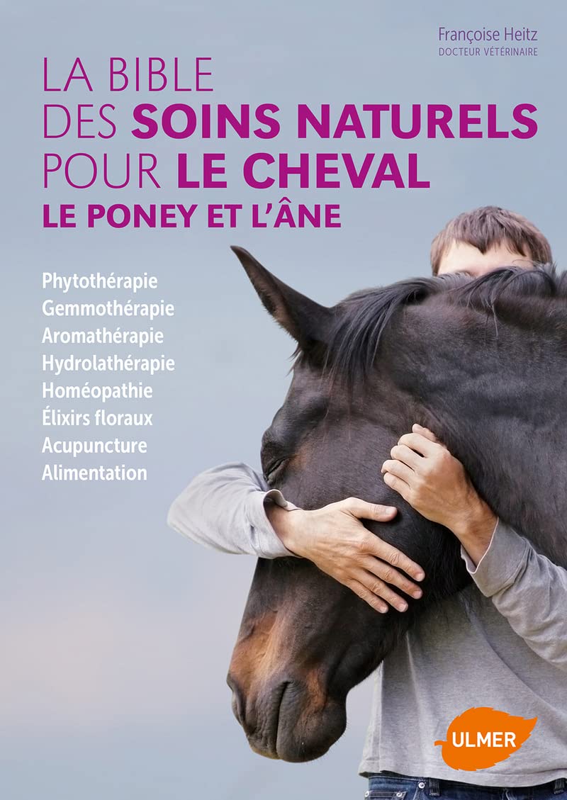 La Bible des soins naturels pour le cheval, le poney et l'âne Pets