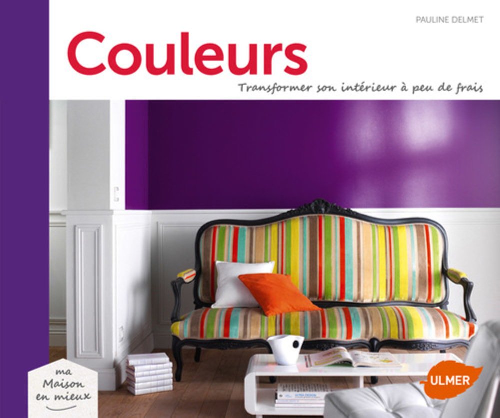 Couleurs. Transformer son intérieur à peu de frais book