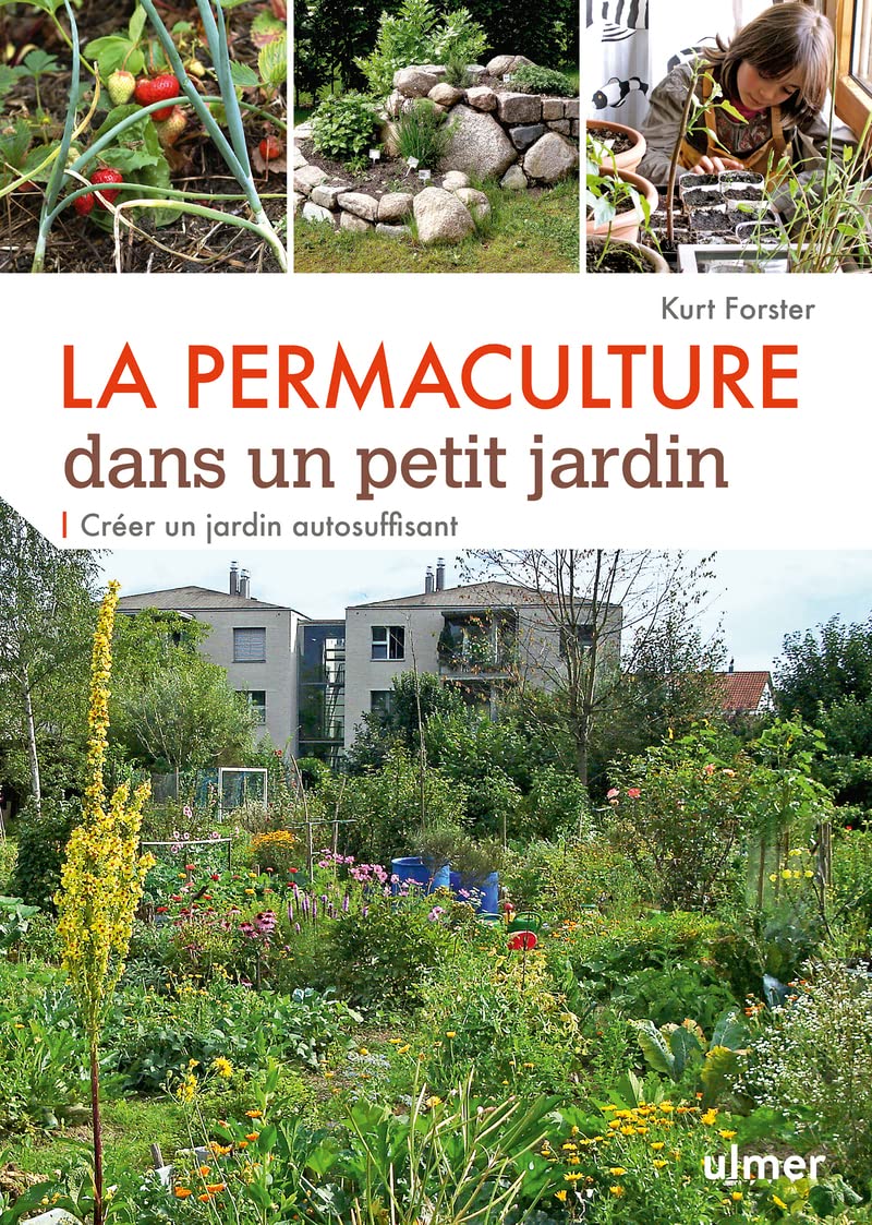 La Permaculture dans un petit jardin - Créer un jardin auto-suffisant book