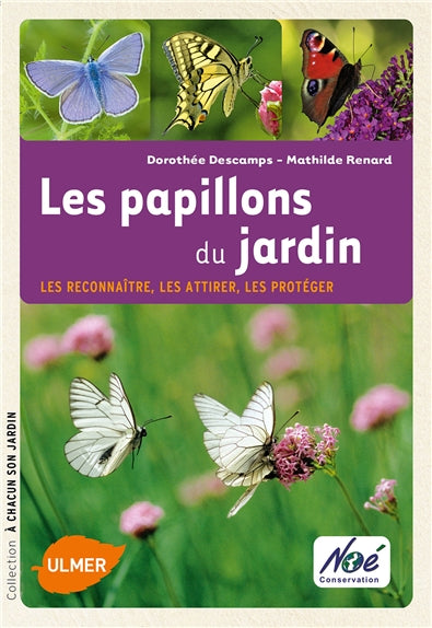 Aménager un jardin pour les papillons : les reconnaître, les attirer, les protéger book