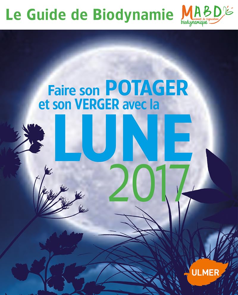 Faire son potager et son verger avec la lune 2017 book