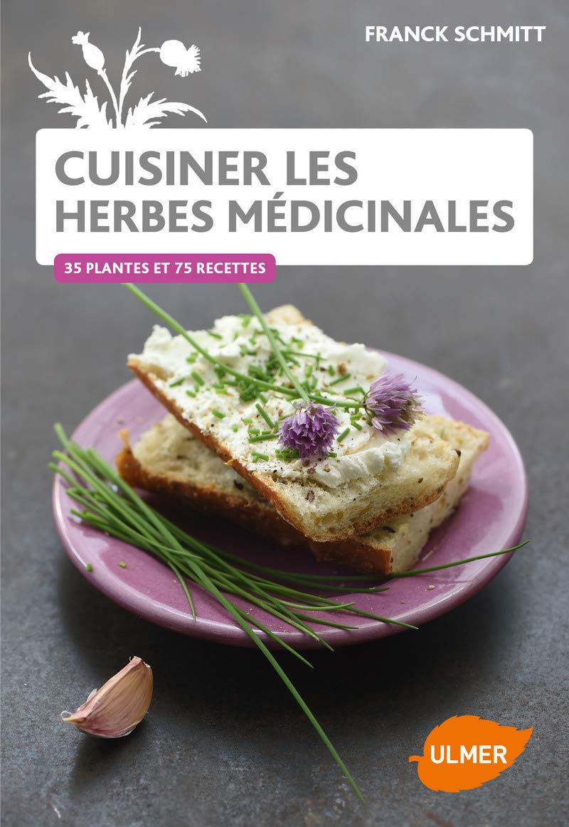 Cuisiner les herbes médicinales du jardin: 38 plantes et 85 recettes Leisure, Home & Garden