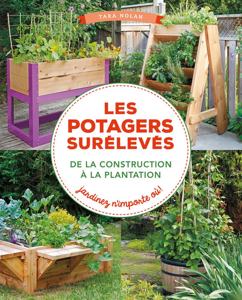 Les potagers sureleves: De la construction à la plantation. Jardinez n'importe où ! book