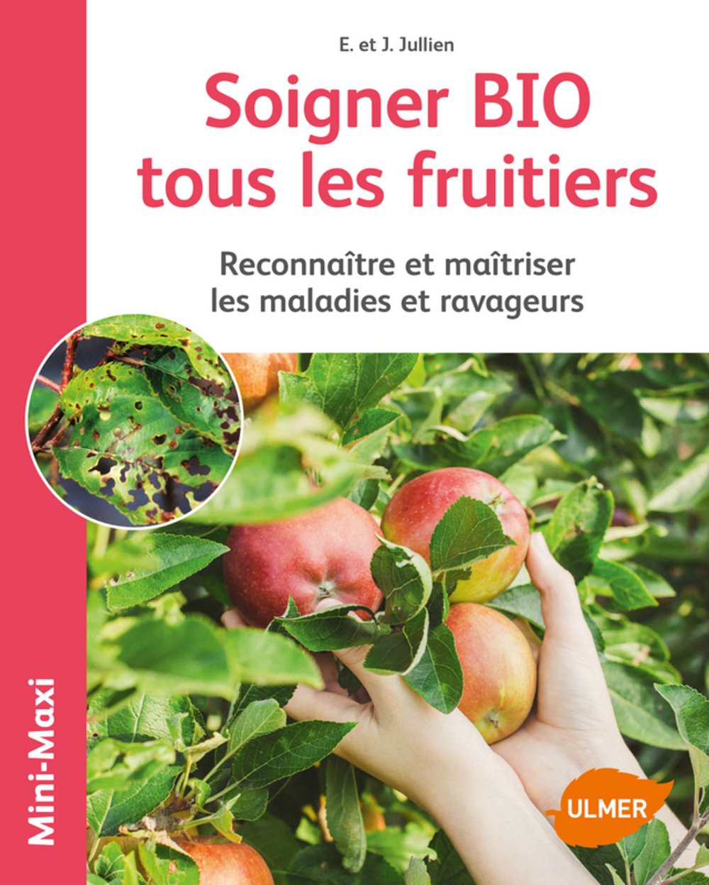 Soigner bio tous les fruitiers: Reconnaître et maîtriser les maladies et ravageurs book