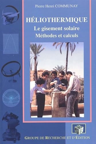 Héliothermique.: Le gisement solaire, méthodes et calculs book