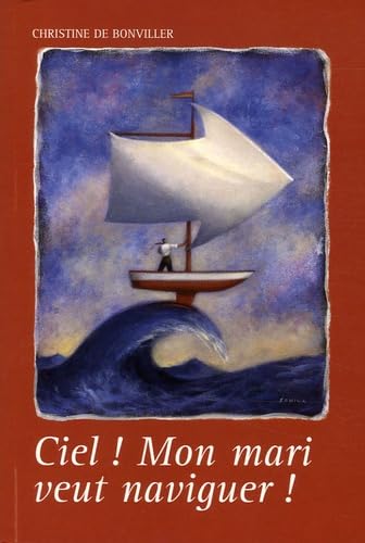 Ciel, Mon Mari Veut Naviguer book