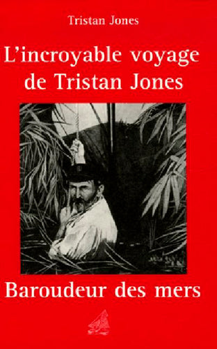 L'incroyable voyage de Tristan Jones, baroudeur des mers Memories