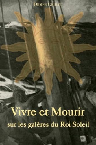 Vivre Et Mourir Sur Les Galeres book
