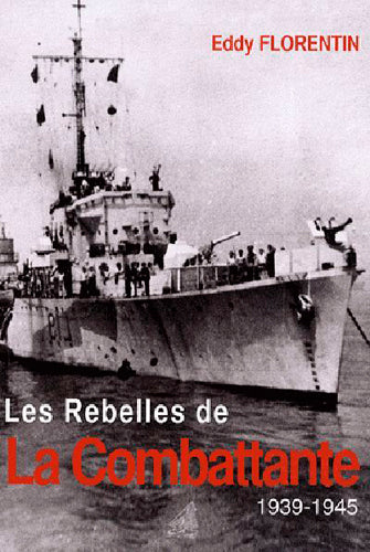 Les rebelles de La Combattante : 1939-1945 book