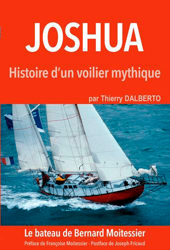 Joshua : histoire d'un voilier mythique : le ketch rouge de Bernard Moitessier Leisure, Home & Garden