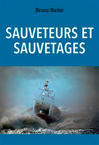 Sauveteurs et sauvetages : chroniques de sauvetages en Manche-mer du Nord : croisements de sillages Contemporary literature Books