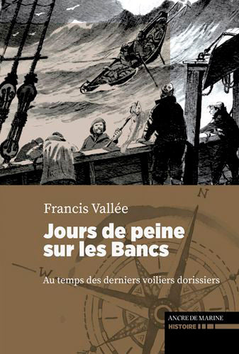 Jours de peine sur les bancs : au temps des derniers voiliers dorissiers Politics & History