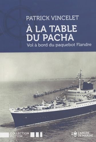 A la table du Pacha: Vol à bord du paquebot Flandre book