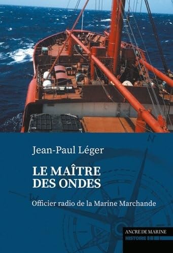 Le Maître Des Ondes: Officier radio de la Marine marchande book
