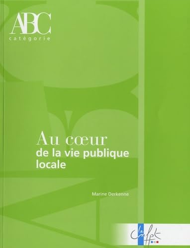 Au coeur de la vie publique locale: Catégorie A B C Books